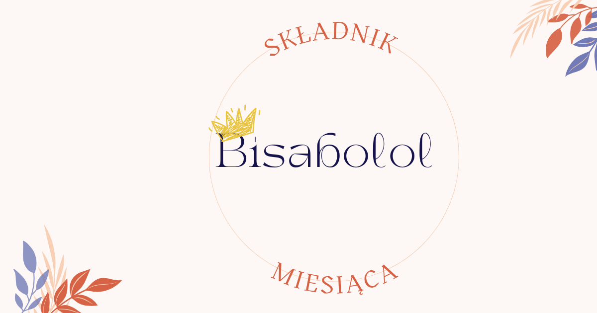 Składnik miesiąca - Bisabolol